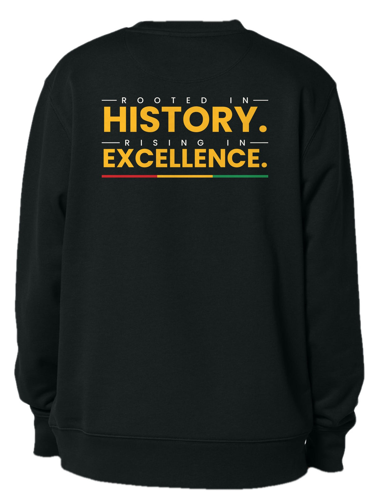Crew neck back design 3: Rooted in History. Rising in Excellence.