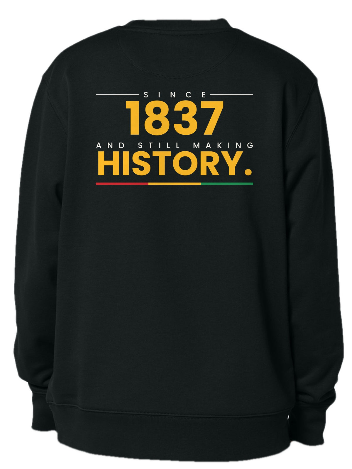 Crew neck back design 7: Since 1837, and Still Making History.