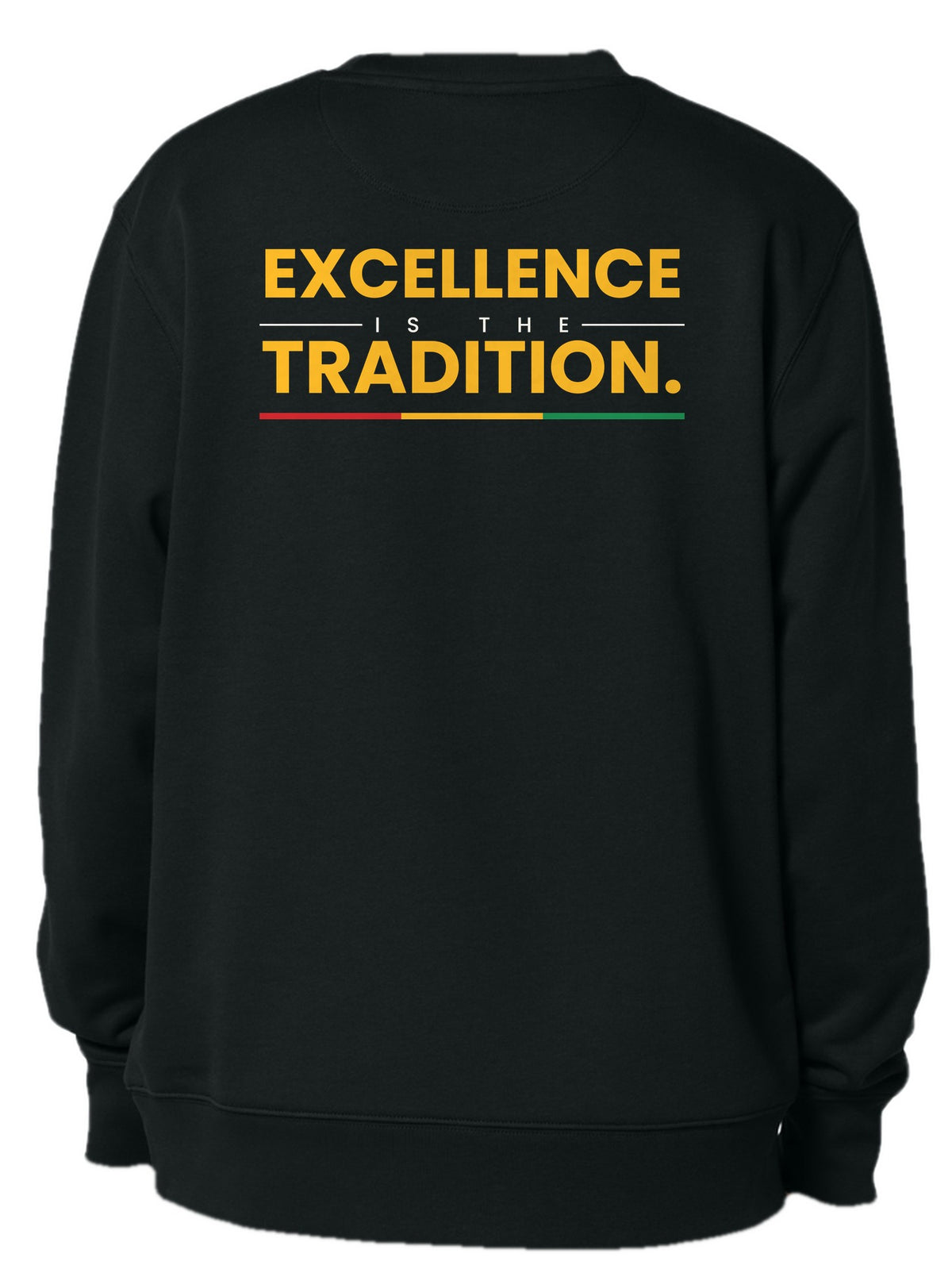 Crew neck back design 9: Excellence Is the Tradition.