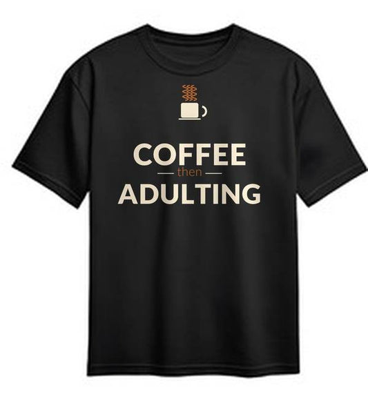 Coffee Adulting graphic tee design (cream text)