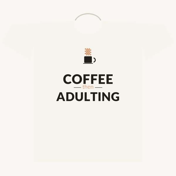 Coffee Adulting graphic tee design