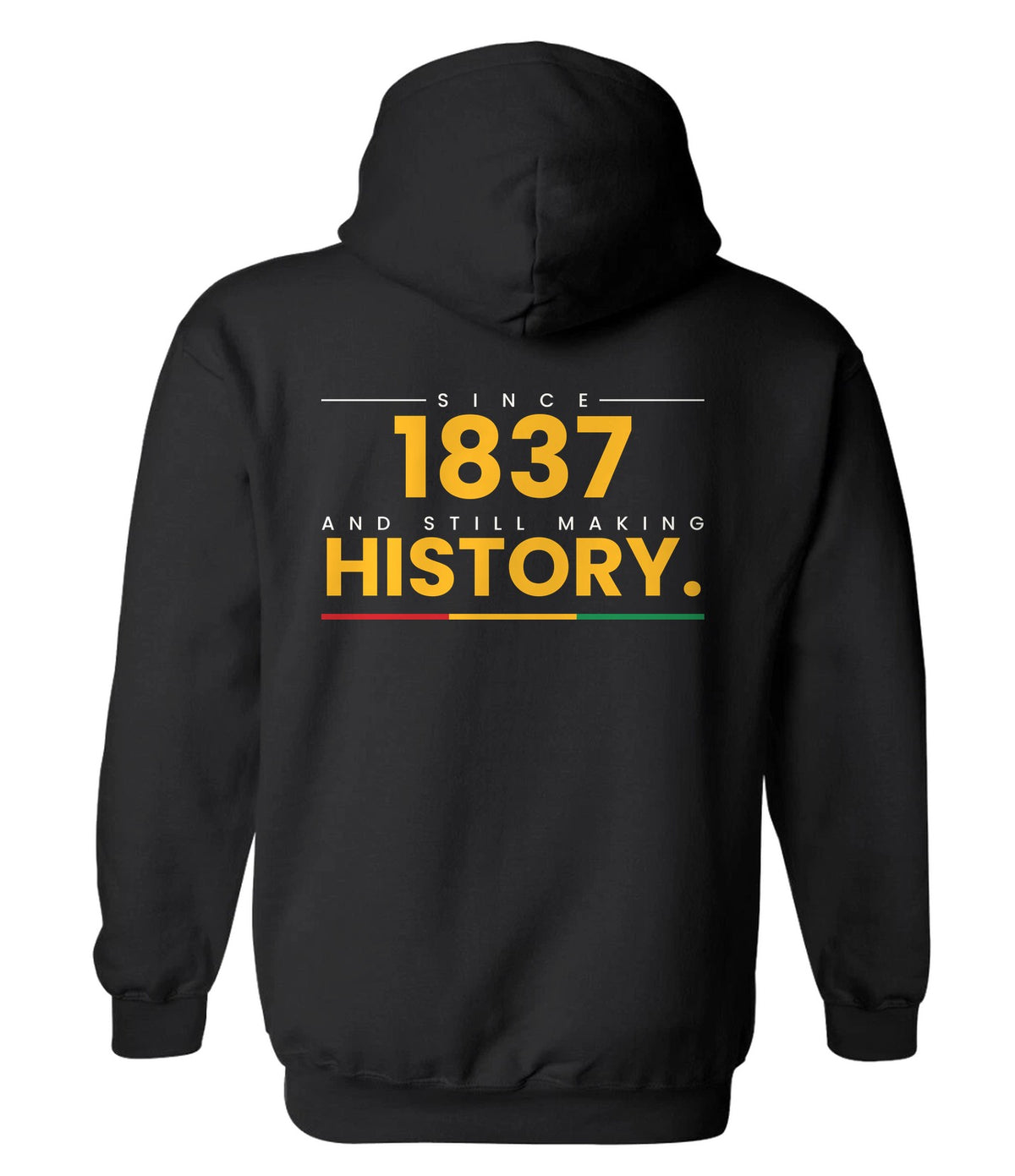 Hoodie back design 7: Since 1837, and Still Making History.