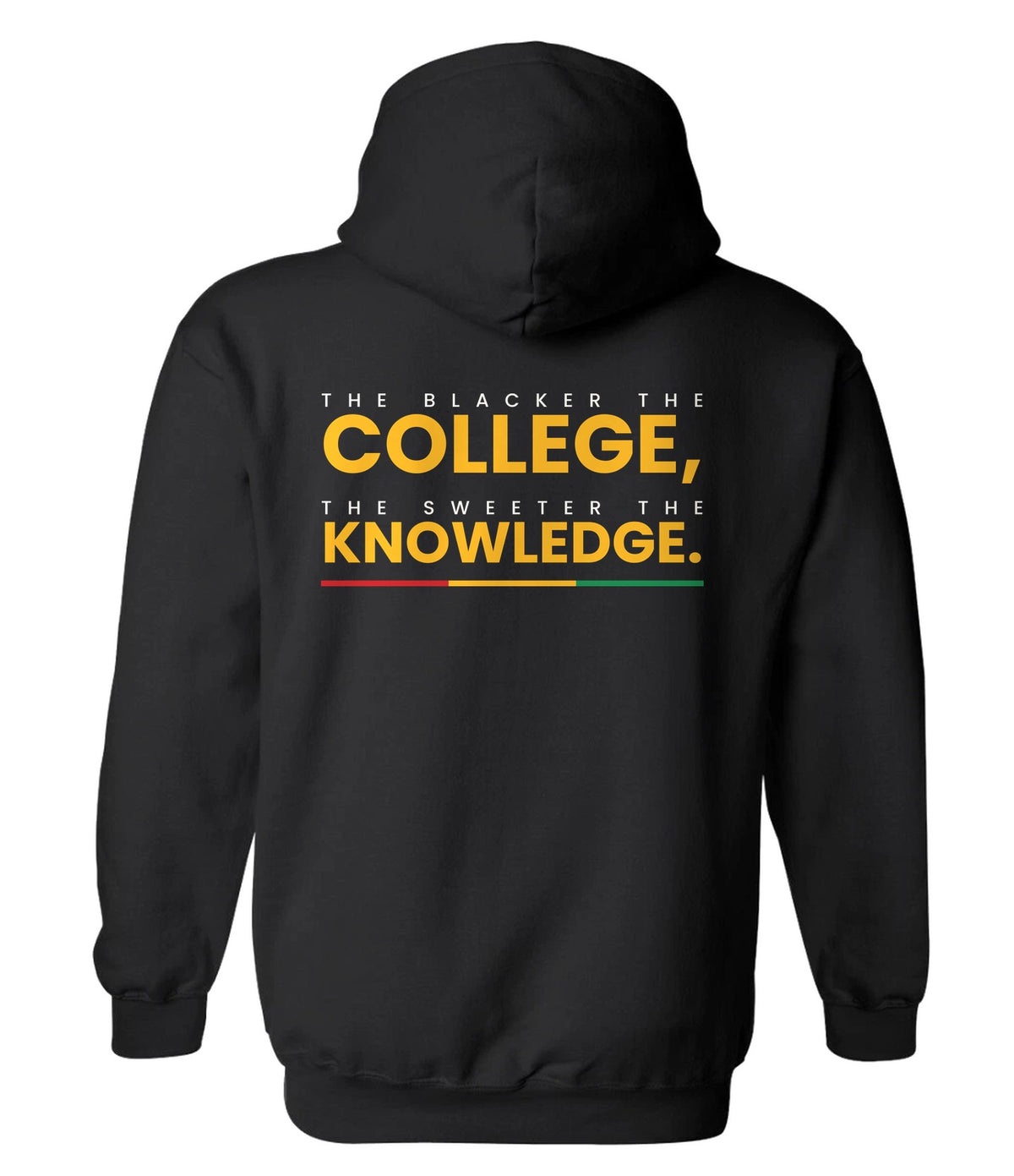 Hoodie back design 13: The Blacker the College, the Sweeter the Knowledge.
