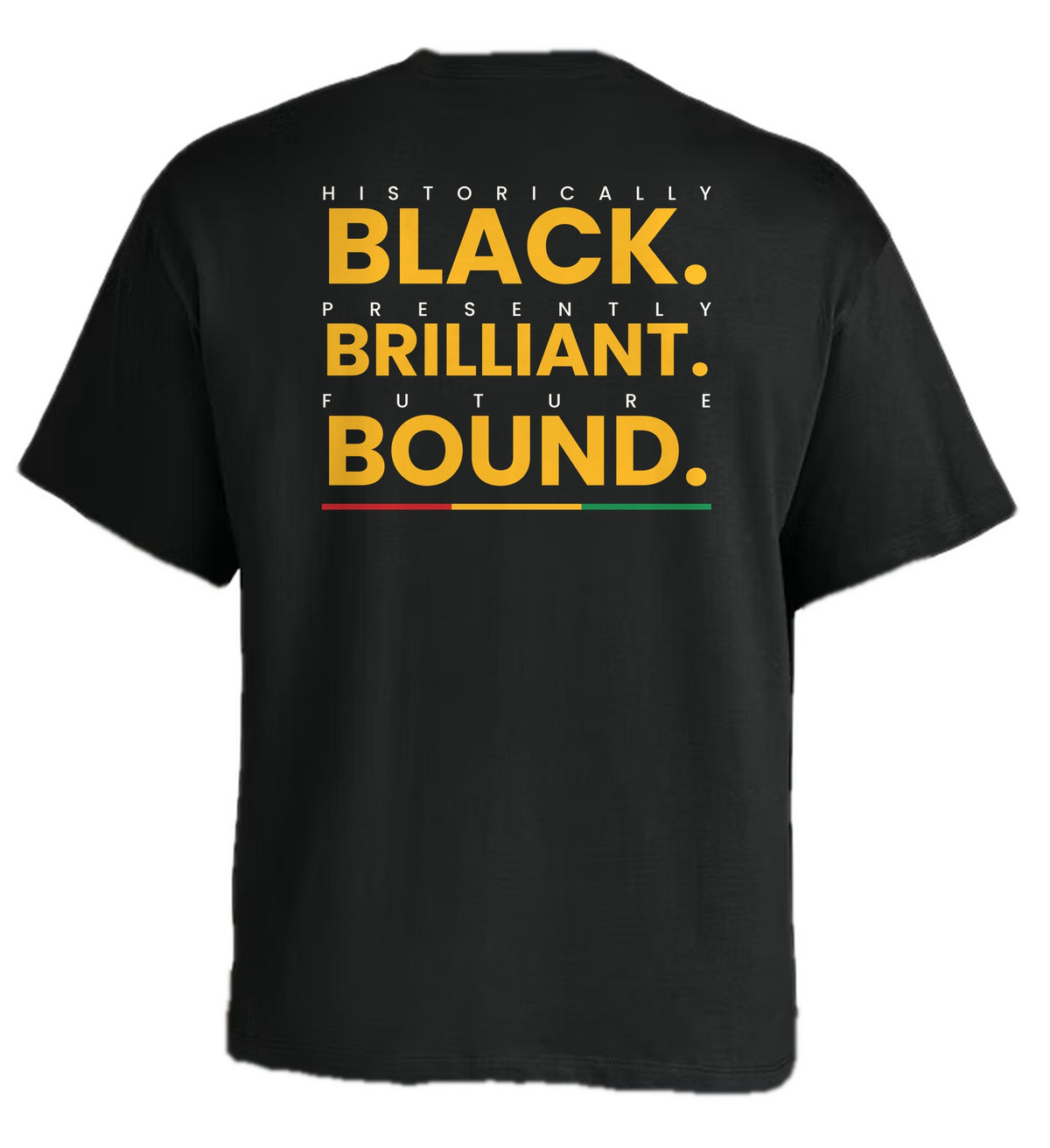 Back design 1: Historically Black. Presently Brilliant. Future Bound.